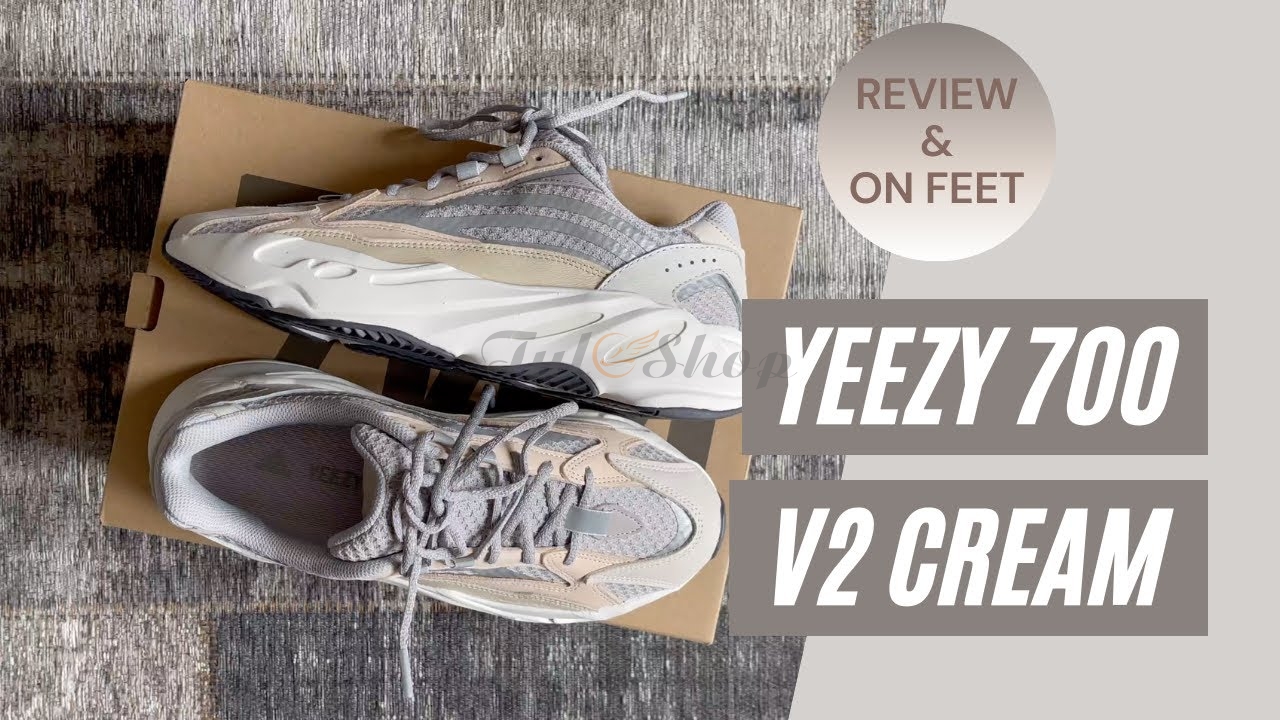 Adidas Yeezy 700 Cream - Sự nâng cấp mới hơn?