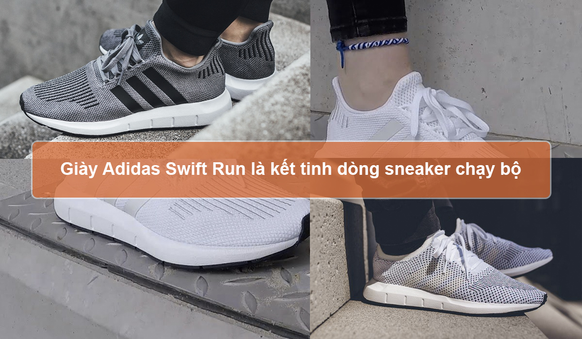 Giày Adidas Swift Run là kết tinh của dòng sneaker chạy bộ