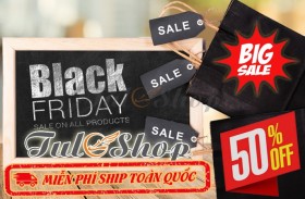 Chương trình Sale khủng lớn nhất năm - Black Friday 2021